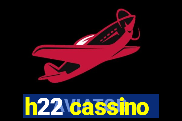 h22 cassino